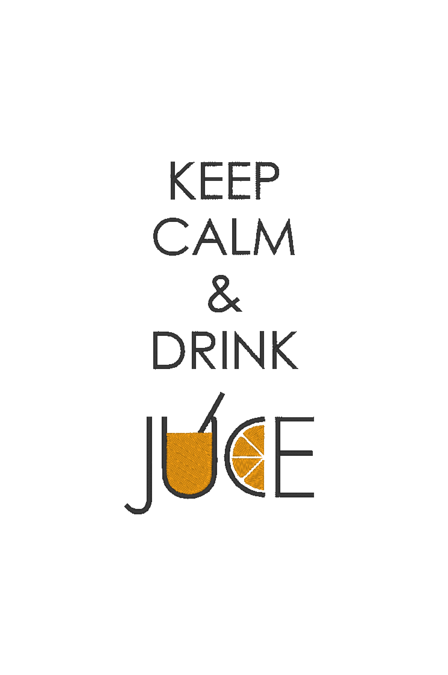 Keep Calm & Drink Juice - Photo Stitches
